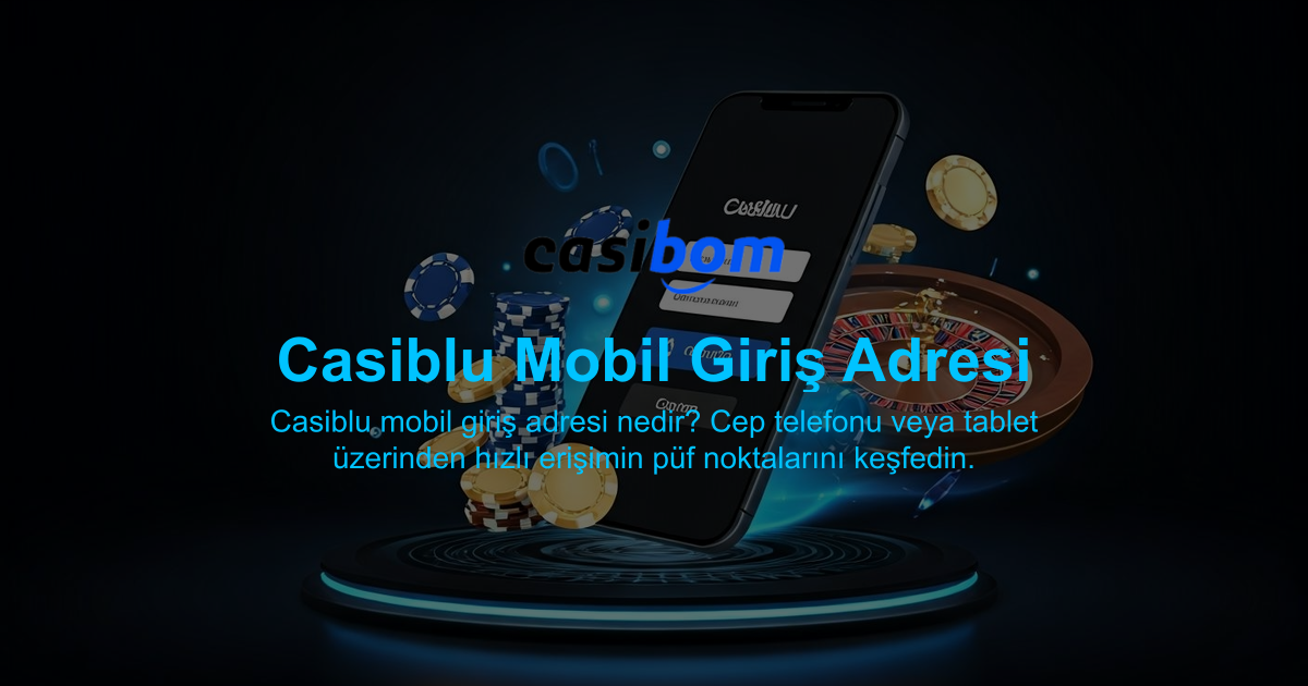 Casiblu Mobil Giriş Adresi