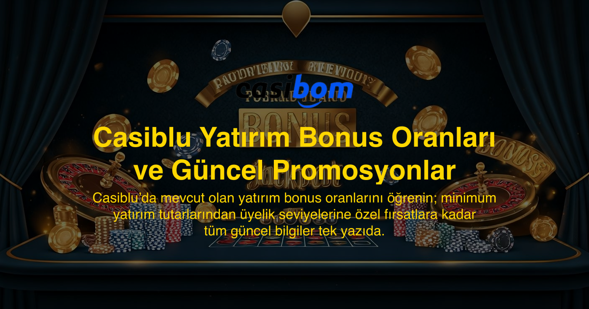 Casiblu Yatırım Bonus Oranları ve Güncel Promosyonlar