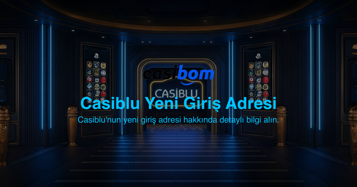 Casiblu Yeni Giriş Adresi