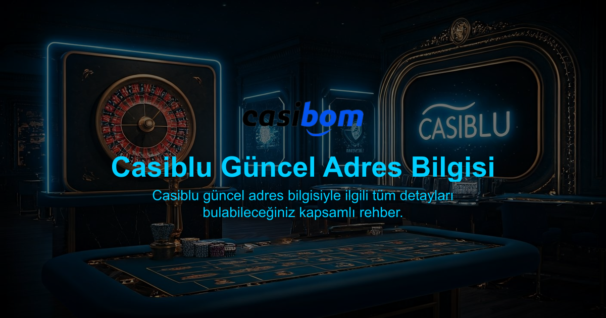 Casiblu Güncel Adres Bilgisi