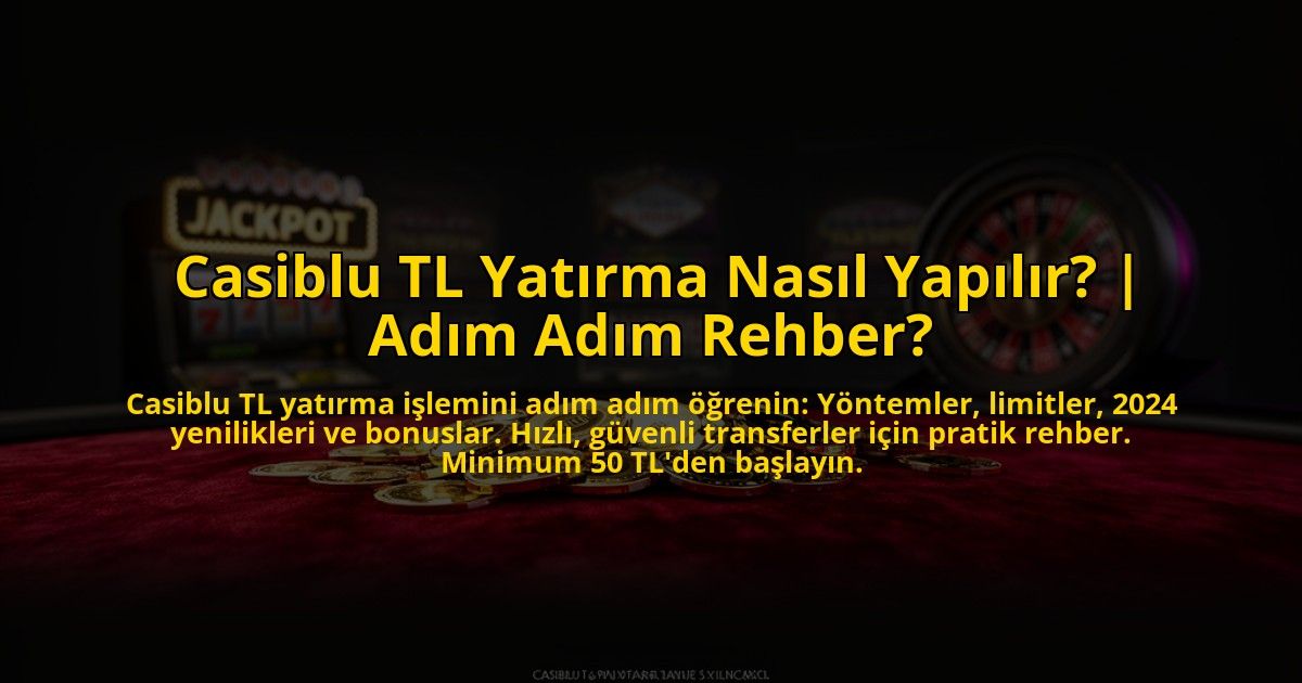 Casiblu-TL-Yatirma-Nasil-Yapilir-Adim-Adim-Rehber-overlay-1769824011.jpg