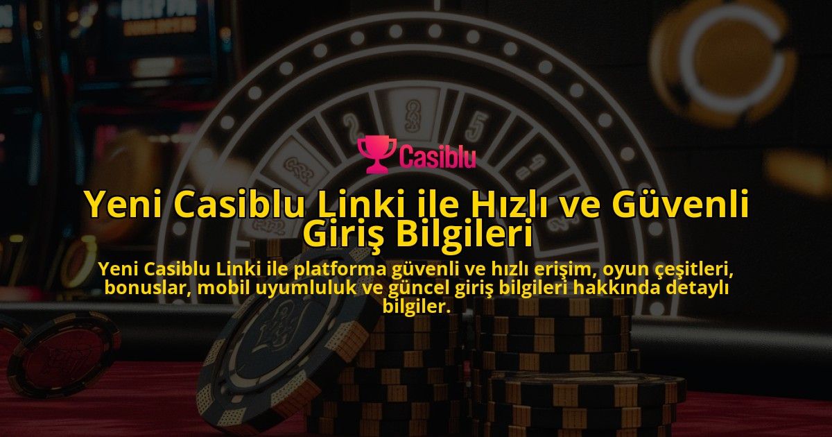 Yeni-Casiblu-Linki-ile-Hzl-ve-Gvenli-Giri-Bilgileri-overlay-1768157506.jpg