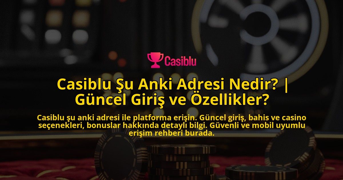 Casiblu-Su-Anki-Adresi-Nedir-Guncel-Giris-ve-Ozellikler-overlay-1771782027.jpg